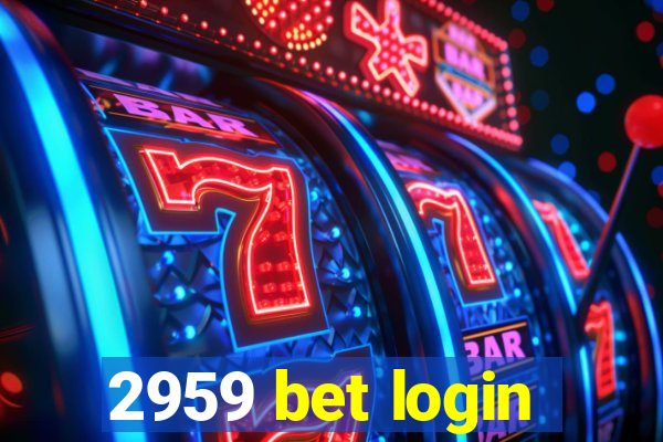 2959 bet login